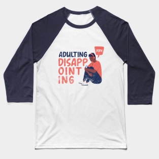 Adulting Very Disappointing Baseball T-Shirt